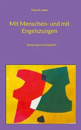 E-Book (epub) Mit Menschen- und mit Engelszungen von Timm H. Lohse