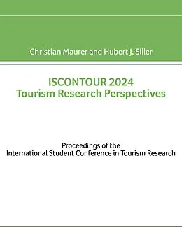 E-Book (epub) ISCONTOUR 2024 Tourism Research Perspectives von Christian Maurer, Hubert J. Siller