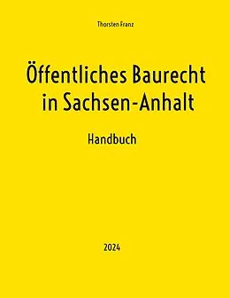 E-Book (epub) Öffentliches Baurecht in Sachsen-Anhalt von Thorsten Franz