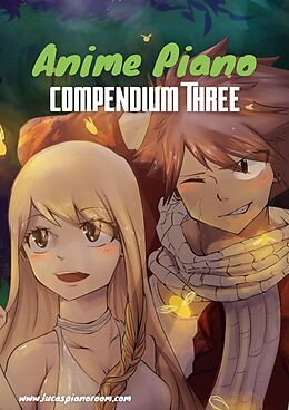 E-Book (epub) Anime Piano, Compendium Three: Easy Anime Piano Sheet Music Book for Beginners and Advanced von Lucas Hackbarth