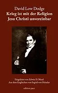 E-Book (epub) Krieg ist mit der Religion Jesu Christi unvereinbar von David Low Dodge