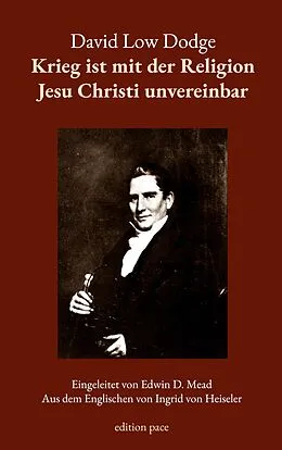 E-Book (epub) Krieg ist mit der Religion Jesu Christi unvereinbar von David Low Dodge