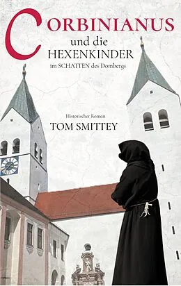 E-Book (epub) Corbinianus und die Hexenkinder im Schatten des Dombergs von Thomas Schmidt