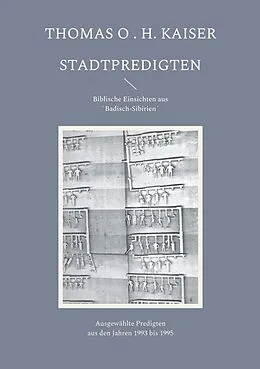 E-Book (epub) Stadtpredigten. Biblische Einsichten aus `Badisch-Sibirien´ von Thomas O. H. Kaiser