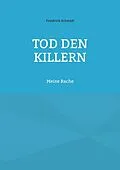 E-Book (epub) Tod den Killern von Friedrich Schmidt
