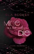 E-Book (epub) Mine till the Day you die von Ela Becker
