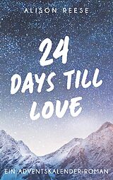 Kartonierter Einband 24 Days till Love von Alison Reese