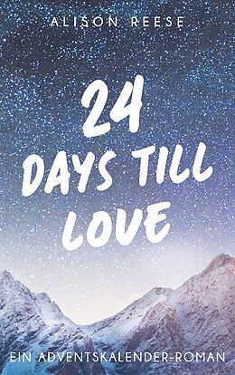 Kartonierter Einband 24 Days till Love von Alison Reese