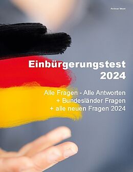 Kartonierter Einband Einbürgerungstest 2024 - Alle Fragen - Alle Antworten von Andreas Meyer