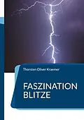 E-Book (epub) Faszination Blitze von Thorsten Oliver Kraemer
