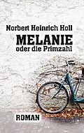 E-Book (epub) Melanie oder die Primzahl von Norbert Heinrich Holl