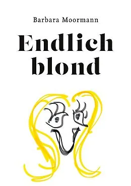 E-Book (epub) Endlich blond von Barbara Moormann