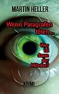 E-Book (epub) Wenn Paragrafen töten ... von Martin Heller
