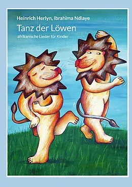 E-Book (pdf) Tanz der Löwen von Heinrich Herlyn, Ibrahima Ndiaye