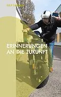 E-Book (epub) Erinnerungen an die Zukunft von Rolf Gänsrich