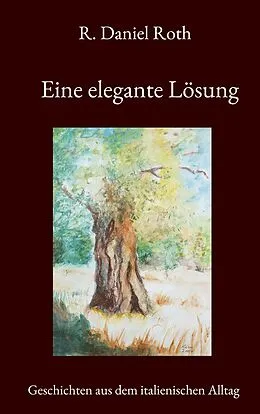 E-Book (epub) Eine elegante Lösung von R. Daniel Roth