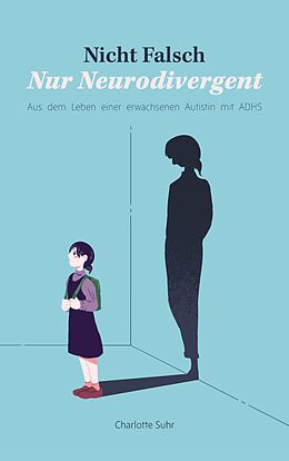 E-Book (epub) Nicht falsch, nur neurodivergent von Charlotte Suhr