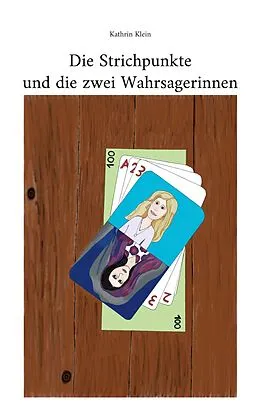 E-Book (epub) Die Strichpunkte und die zwei Wahrsagerinnen von Kathrin Klein