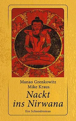 E-Book (epub) Nackt ins Nirwana von Manao Grenkowitz, Mike Kraus