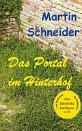 E-Book (epub) Das Portal im Hinterhof von Martin Schneider
