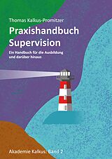 Kartonierter Einband Praxishandbuch: Supervision von Thomas Kalkus-Promitzer