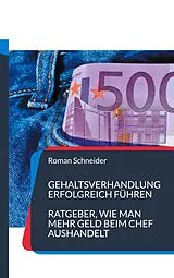 Kartonierter Einband Gehaltsverhandlung erfolgreich führen von Roman Schneider