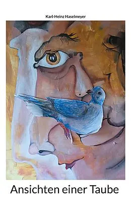 E-Book (epub) Ansichten einer Taube von Karl-Heinz Haselmeyer