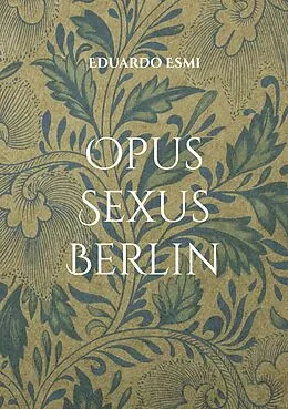 E-Book (epub) Opus Sexus Berlin von Eduardo Esmi
