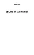 E-Book (epub) SECHS im Weinkeller von Helmut Matys