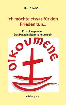 E-Book (epub) Ich möchte etwas für den Frieden tun... von Gottfried Orth
