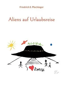 E-Book (epub) Aliens auf Urlaubsreise von Friedrich S. Plechinger