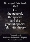E-Book (pdf) On the general, the special and the general-special relativity theory von Erik Kolek