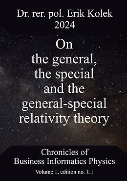 E-Book (pdf) On the general, the special and the general-special relativity theory von Erik Kolek