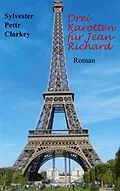 E-Book (epub) Drei Karotten für Jean-Richard von Sylvester Pettr Clarkey