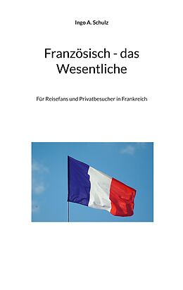 E-Book (epub) Französisch - das Wesentliche von Ingo A. Schulz