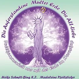 E-Book (epub) Die Auferstandene Mutter Erde von Heike Schmitt, Madeleine Pfeilsticker