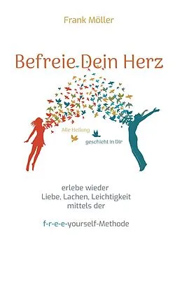E-Book (epub) Befreie Dein Herz von Frank Möller