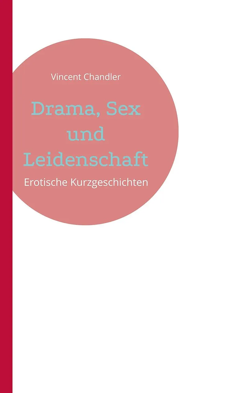 Drama, Sex und Leidenschaft