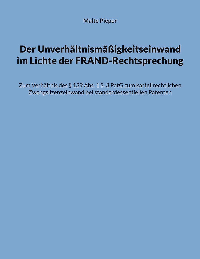 Der Unverhältnismäßigkeitseinwand im Lichte der FRAND-Rechtsprechung
