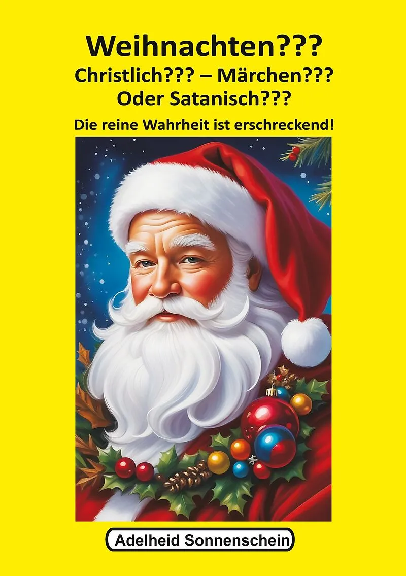 Weihnachten??? Christlich??? Märchen??? Oder Satanisch???