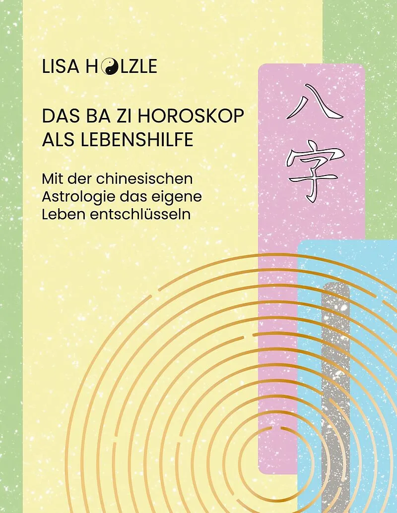 Das Ba Zi Horoskop als Lebenshilfe