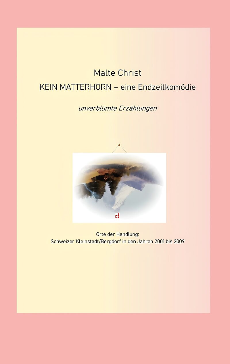 Kein Matterhorn - eine Endzeitkomödie