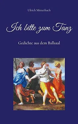 E-Book (epub) Ich bitte zum Tanz von Ulrich Mitterbach