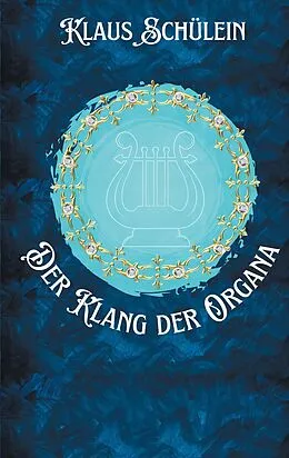 E-Book (epub) Der Klang der Organa von Klaus Schülein