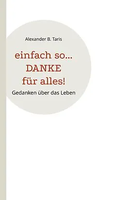 E-Book (epub) Einfach so... Danke für alles! von Alexander B. Taris