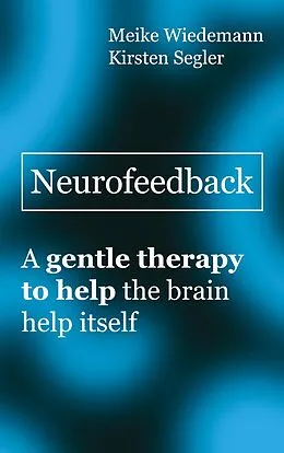 E-Book (epub) Neurofeedback von Meike Wiedemann, Kirsten Segler