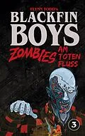 E-Book (epub) Blackfin Boys - Zombies am Toten Fluss von Flynn Todd