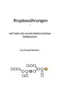 E-Book (epub) Kryptowährungen, viel mehr als nur ein elektronisches Geldsystem von Lars Christoph Wellmann