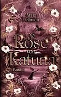 E-Book (epub) Die Rose von Katuna von Anna Hellmich