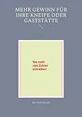 E-Book (epub) Mehr Gewinn für Ihre Kneipe oder Gaststätte von Karl-Heinz Rausch